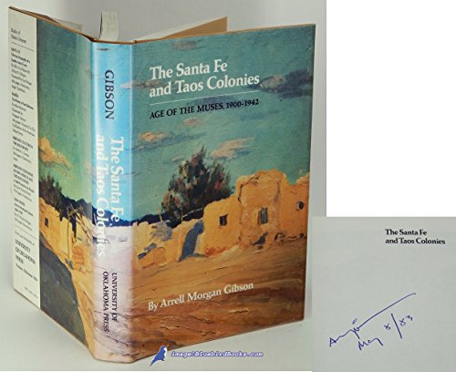 Imagen de archivo de Santa Fe and Taos Colonies: Age of the Muses, 1900-1942 a la venta por Maya Jones Books