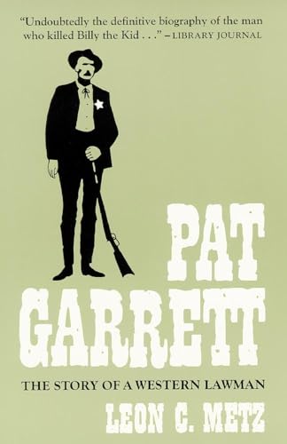 Imagen de archivo de Pat Garrett: The Story of a Western Lawman a la venta por Wonder Book
