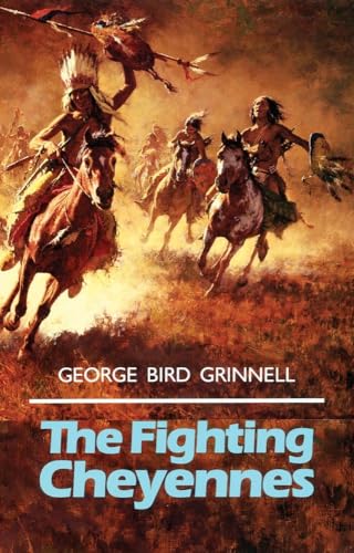 The Fighting Cheyennes - George Bird Grinnell