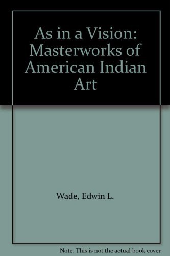 Beispielbild fr As in a Vision: Masterworks of American Indian Art zum Verkauf von HPB-Movies