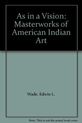 Imagen de archivo de As in a Vision: Masterworks of American Indian Art: The Elizabeth Cole Butler Collection at Philbrook Art Center a la venta por ThriftBooks-Dallas