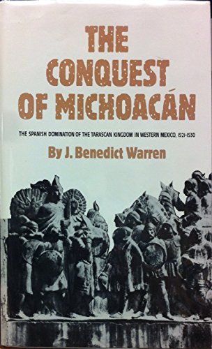 9780806118581: Conquest of Michoacan: Spanish Domination of the Tarascan Kingdom in Western Mexico, 1521-30