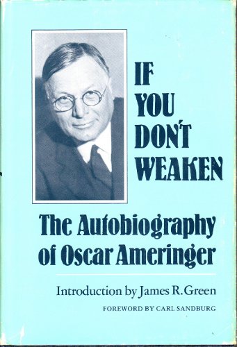 Beispielbild fr If You Don't Weaken The Autobiography of Oscar Ameringer zum Verkauf von Isaiah Thomas Books & Prints, Inc.