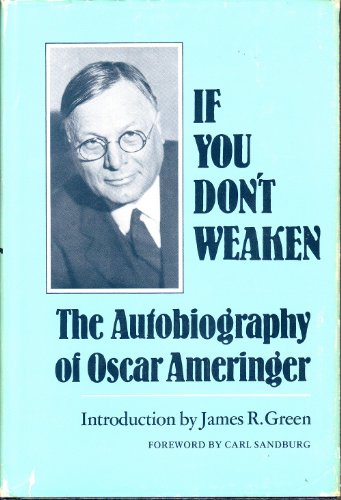 Stock image for If You Don't Weaken The Autobiography of Oscar Ameringer for sale by Isaiah Thomas Books & Prints, Inc.