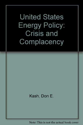 Stock image for U.S. Energy Policy Crisis and Complacency for sale by Willis Monie-Books, ABAA