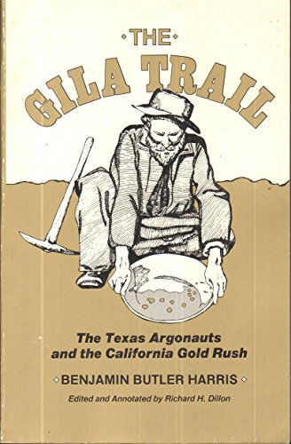 Imagen de archivo de The Gila Trail: The Texas Argonauts and the California Gold Rush (American Exploration and Travel) a la venta por Stock & Trade  LLC