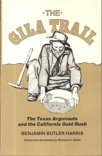 9780806118826: Gila Trail: Texas Argonauts and the California Gold Rush (American Exploration & Travel Series)