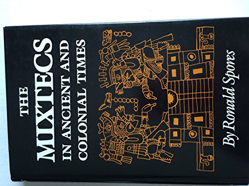 Stock image for The Mixtecs in Ancient and Colonial Times for sale by Better World Books