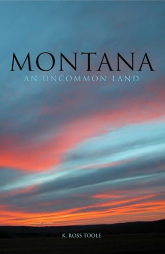 Beispielbild fr Montana : An Uncommon Land zum Verkauf von Better World Books