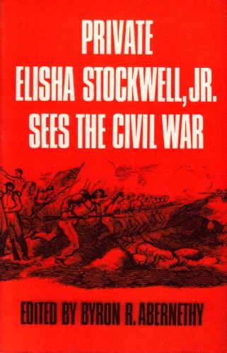 9780806119212: Private Elisha Stockwell, Jr., Sees the Civil War