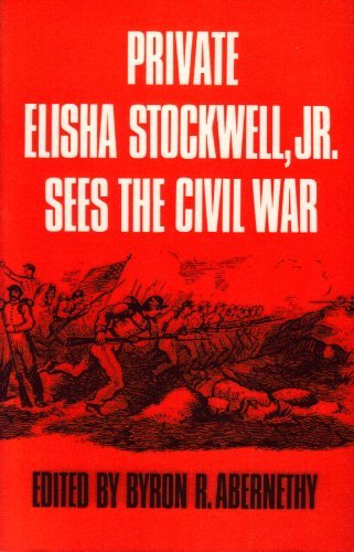 Imagen de archivo de Private Elisha Stockwell, Jr., Sees the Civil War a la venta por SecondSale