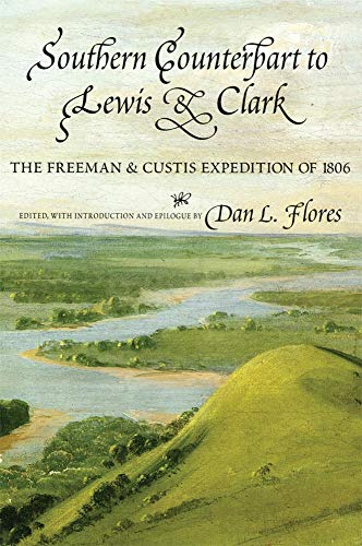 Stock image for Southern Counterpart to Lewis and Clark : The Freeman and Custis Expedition Of 1806 for sale by Better World Books