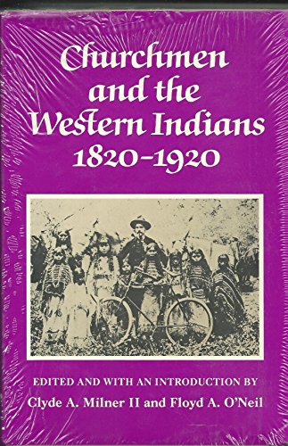 Stock image for Churchmen and the Western Indians, 1820 - 1920 for sale by N. Fagin Books