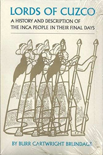 9780806119557: Lords of Cuzco: History and Description of the Inca People in Their Final Days (Civilization of the American Indian Series)