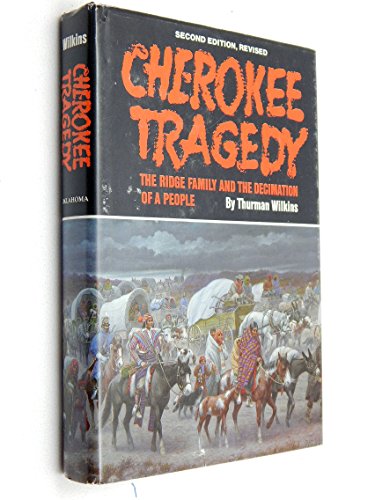 Stock image for Cherokee Tragedy: Ridge Family and the Decimation of a People (Civilization of American Indian) for sale by Aaron Books