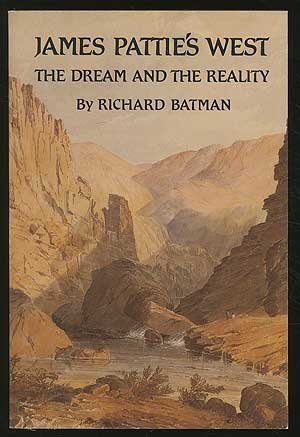 Imagen de archivo de James Pattie's West : The Dream and the Reality. a la venta por Sara Armstrong - Books