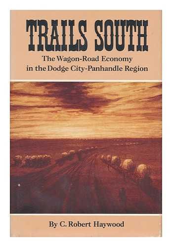 9780806119878: Trails South: The Wagon-Road Economy in the Dodge City-Panhandle Region