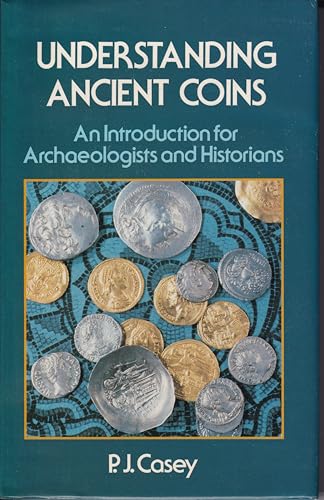 9780806120034: Understanding Ancient Coins: An Introduction for Archaeologists and Historians