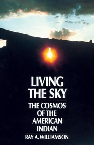 Stock image for Living the Sky: The Cosmos of the American Indian for sale by Jenson Books Inc