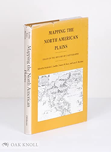 Stock image for Mapping the North American Plains : Essays in the History of Cartography for sale by Karen Wickliff - Books