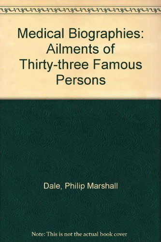 Beispielbild fr Medical Biographies: The Ailments of Thirty-Three Famous Persons zum Verkauf von Wonder Book
