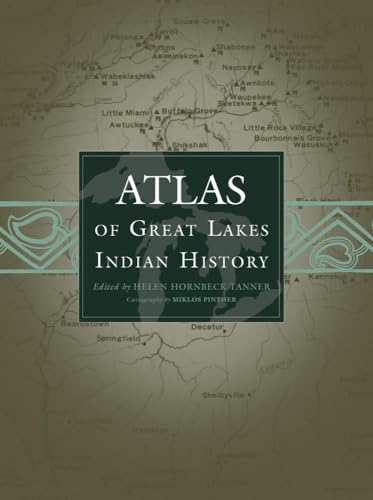 Atlas of Great Lakes Indian History (Volume 174) (The Civilization of the American Indian Series)