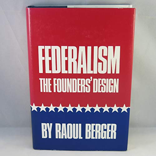 Stock image for Federalism: The Founders' Design for sale by Gardner's Used Books, Inc.