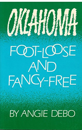 Imagen de archivo de Oklahoma: Foot-Loose and Fancy-Free a la venta por HPB-Red