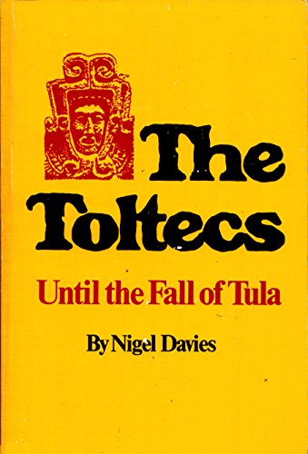 Stock image for The Toltecs: Until the Fall of Tula for sale by ThriftBooks-Atlanta