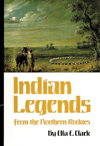 Beispielbild fr Indian Legends from the Northern Rockies zum Verkauf von Better World Books