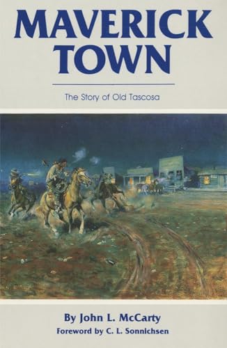 Beispielbild fr Maverick Town The Story of Old Tascosa zum Verkauf von Ann Open Book
