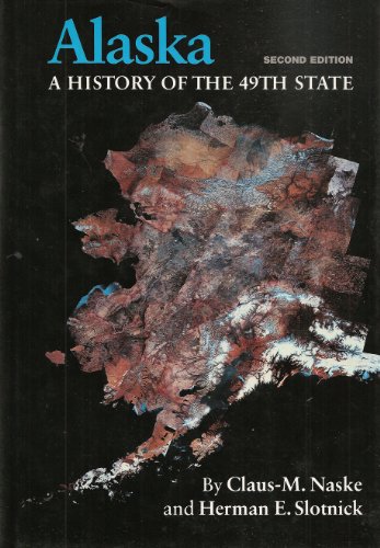Beispielbild fr Alaska : A History of the 49th State zum Verkauf von Better World Books
