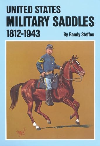 9780806121024: U.S. Military Saddles, 1812-1943