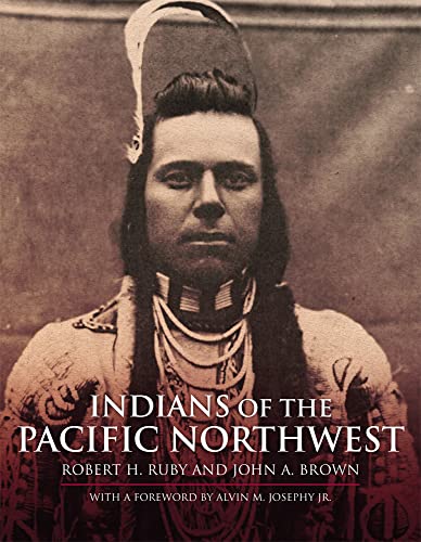 Imagen de archivo de Indians of the Pacific Northwest: A History (Volume 158) (The Civilization of the American Indian Series) a la venta por ZBK Books