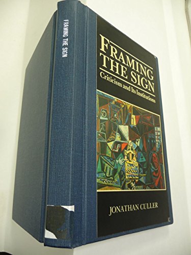 Beispielbild fr Framing the Sign: Criticism and Its Institutions (Oklahoma Project for Discourse & Theory) zum Verkauf von HPB-Red