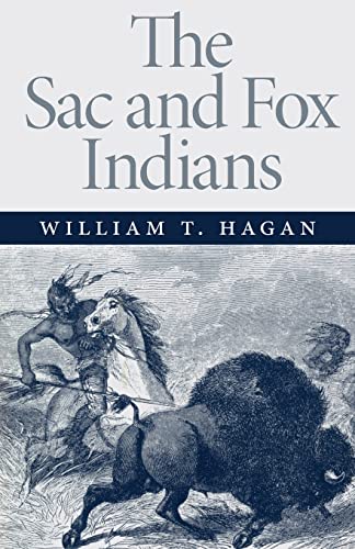Imagen de archivo de The Sac and Fox Indians (Volume 48) (The Civilization of the American Indian Series) a la venta por HPB-Ruby