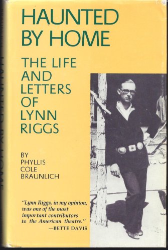 Stock image for Haunted by Home The Life and Letters of Lynn Riggs for sale by Willis Monie-Books, ABAA