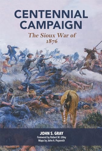 Beispielbild fr Centennial Campaign: The Sioux War of 1876 zum Verkauf von ZBK Books