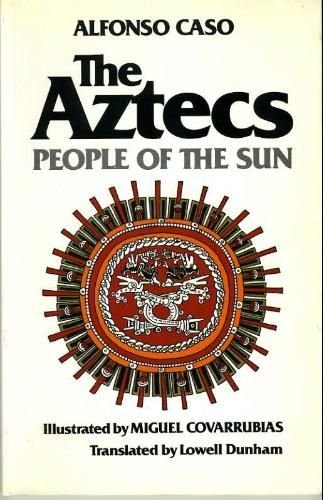 9780806121611: Aztecs: People of the Sun (Civilization of American Indian S.)