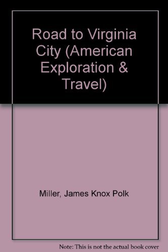 Beispielbild fr The Road to Virginia City : The Diary of James Knox Polk Miller zum Verkauf von Better World Books: West