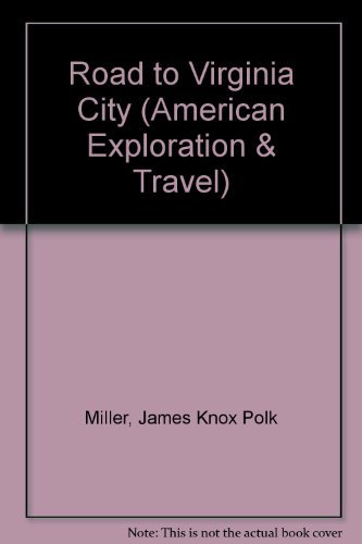 Imagen de archivo de The Road to Virginia City : The Diary of James Knox Polk Miller a la venta por Better World Books: West