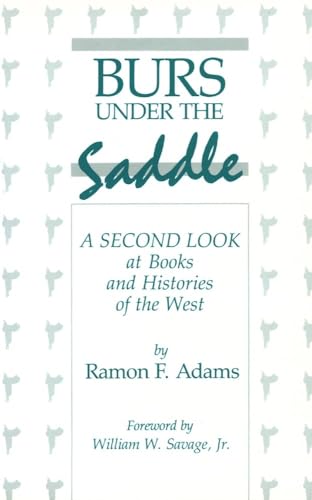 Stock image for Burs Under the Saddle: A Second Look at Books and Histories of the West for sale by HPB-Ruby