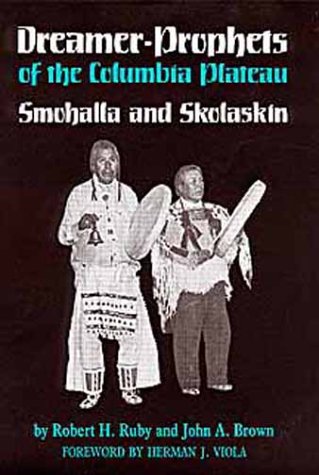 9780806121833: Dreamer-Prophets of the Columbia Plateau: Smohalla and Skolaskin (Civilization of the American Indian)