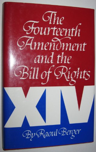 

The Fourteenth Amendment and the Bill of Rights