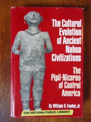 9780806121970: Evolution of Ancient Nahua Civilizations: The Pipil Nicarao of Central America (Civilization of the American Indian)