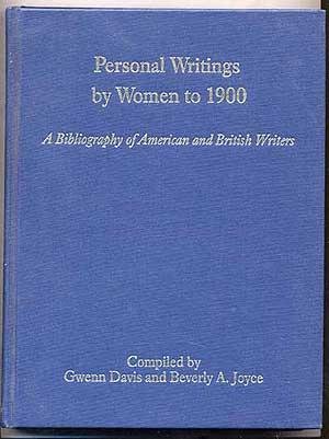 9780806122069: Personal Writings by Women to 1900: A Bibliography of American and British Writers (BIBLIOGRAPHIES OF WRITINGS BY AMERICAN AND BRITISH WOMEN TO 1900)