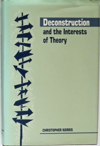 Deconstruction and the Interests of Theory (Oklahoma Project for Discourse & Theory) (9780806122083) by Norris, Christopher