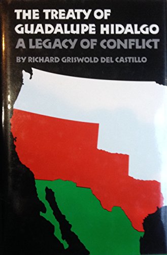 Stock image for The Treaty of Guadalupe Hidalgo : A Legacy of Conflict for sale by Better World Books: West
