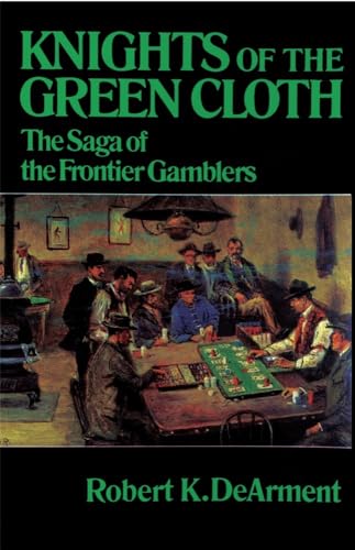 Stock image for Knights of the Green Cloth The Saga of the Frontier Gamblers for sale by Rain Dog Books