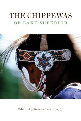 The Chippewas of Lake Superior (Civilization of the American Indian Series).